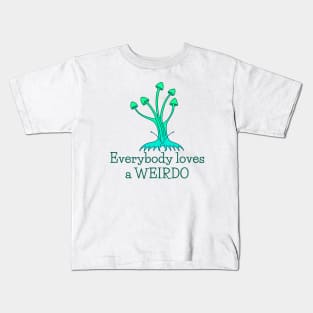 Everybody Loves a Weirdo - fun whimsical self love design Kids T-Shirt